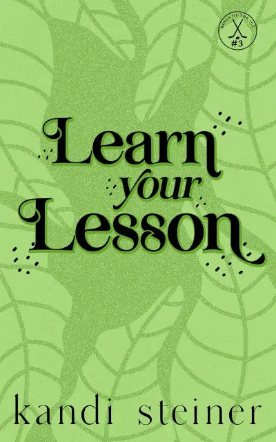Learn Your Lesson: (Special Edition) (Paperback) Ð by Kandi Steiner