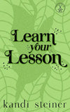 Learn Your Lesson: (Special Edition) (Paperback) Ð by Kandi Steiner
