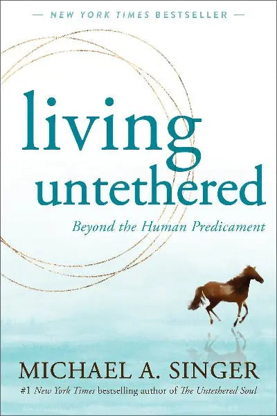 Living Untethered Paperback Ð by Michael A Singer