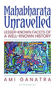 Mahabharata Unravelled Paperback Ð by Ami Ganatra
