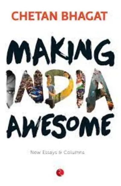 Making India Awesome: New Essays and Columns (Paperback) Ð by Chetan Bhagat