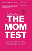 The Mom Test Paperback Ð by Rob Fitzpatrick
