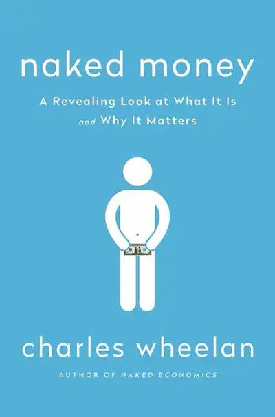 Naked Money (Book 3) (Paperback) by Charles Wheelan