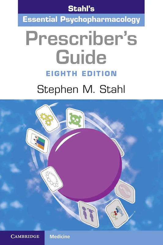 Prescriber's Guide: Stahl's Essential Psychopharmacology Stephen M. Stahl
