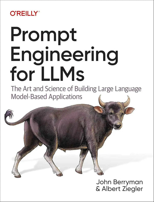 Prompt Engineering for LLMs: the Art and Science of Building Large Language Model-Based Applications 9781098156152