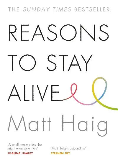 Reasons to Stay Alive Paperback Ð by Matt Haig