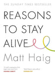 Reasons to Stay Alive Paperback Ð by Matt Haig