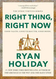 Right Thing, Right Now (Paperback) by Ryan Holiday