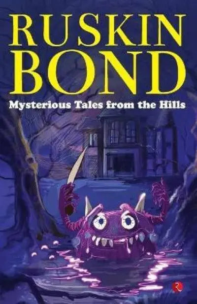 MYSTERIOUS TALES FROM THE HILLS Paperback Ð Ruskin Bond (Author)