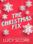 The Christmas Fix (Paperback) by Lucy Score