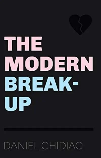 The Modern Break-Up : (Paperback) : Daniel Chidiac