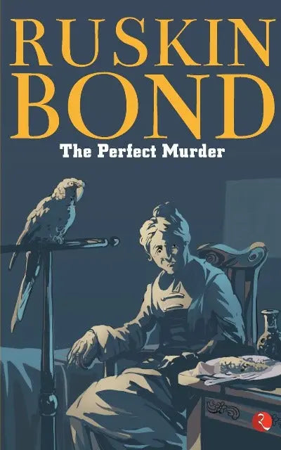 The Perfect Murder Paperback Ð Ruskin Bond (Author)