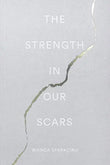 The Strength In Our Scars (Paperback) by Bianca Sparacino