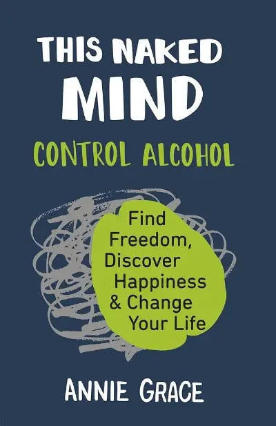 This Naked Mind (Paperback) by Annie Grace