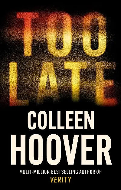 Too Late Paperback Ð by Colleen Hoover