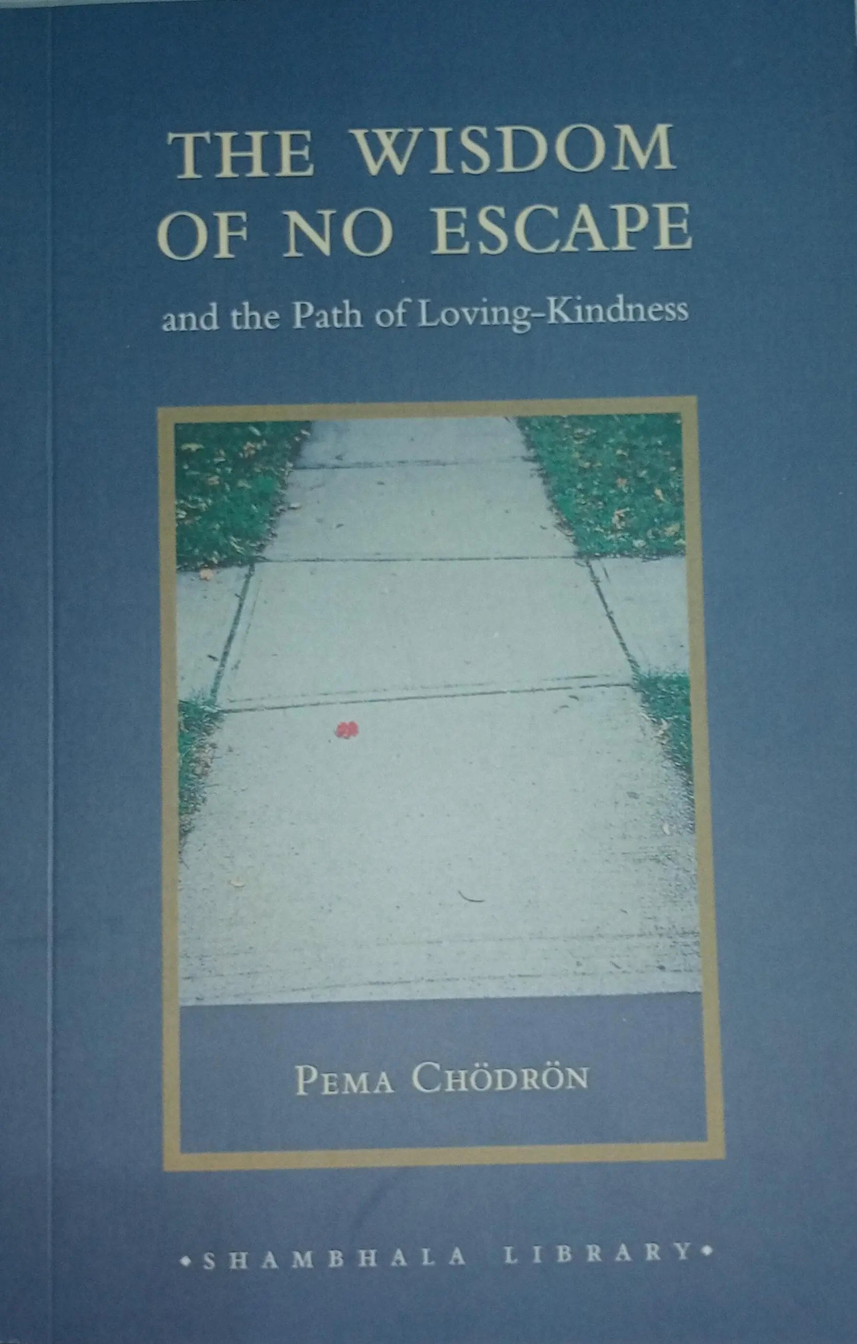 The Wisdom of No Escape Paperback Ð by Pema Chödrön