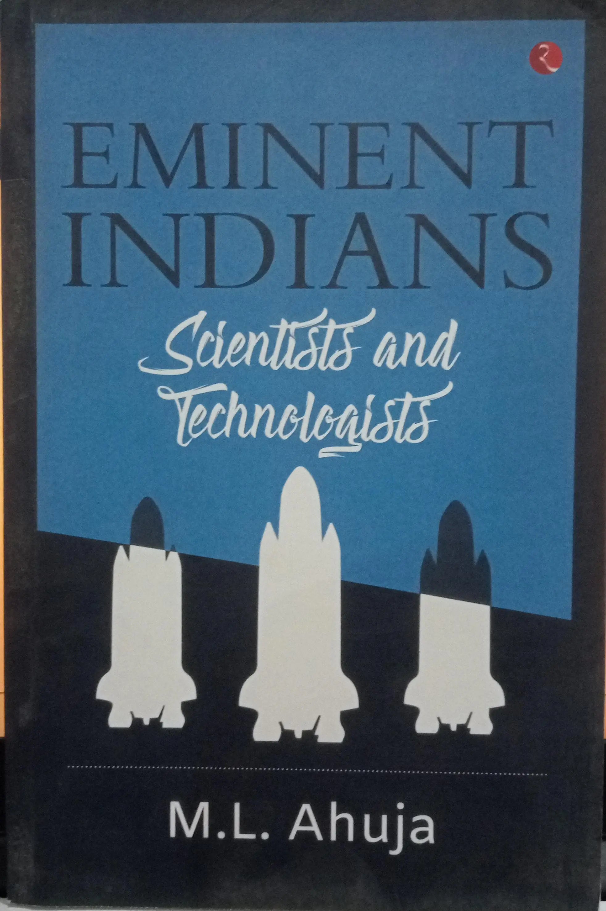 Eminent Indians: Scientists and Technologist  -Paperback Ð  by M.L. Ahuja