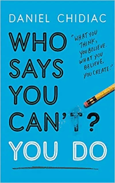 WHO SAYS YOU CAN’T? YOU DO (PAPERBACK) - DANIEL CHIDIAC