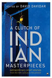 A Clutch of Indian Masterpieces: Extraordinary Short Stories from the 19th Century to the Present ( Paperback ) Ð  by David Davida