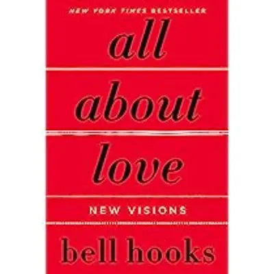 All About Love: New Visions: 1 (Love Song to the Nation) Paperback by bell hooks