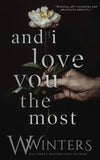 And I Love You the Most (Paperback) by Willow Winters