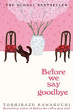 Before We Say Goodbye (Paperback) by Toshikazu Kawaguchi