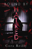 Bound By Hatred : 3 (Born in Blood Mafia Chronicles) (Paperback) by Cora Reilly