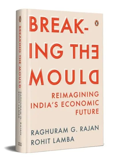 Breaking the Mould (Hardcover) by Raghuram Rajan