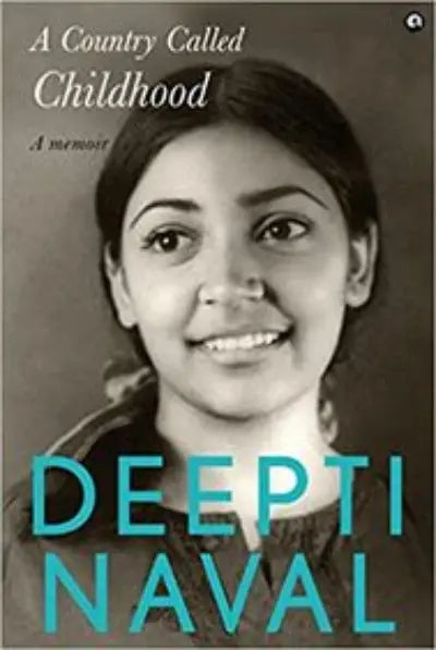 A COUNTRY CALLED CHILDHOOD: A Memoir (Hardcover) Ð  by Deepti Naval