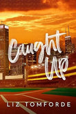 Caught Up: Windy City Book 3 (Paperback) by Liz Tomforde