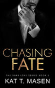 Chasing Fate: 5 (Dark Love) (Paperback) by Kat T Masen