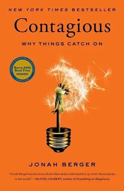 Contagious: Why Things Catch On (Paperback) Ð by Jonah Berger (Author)