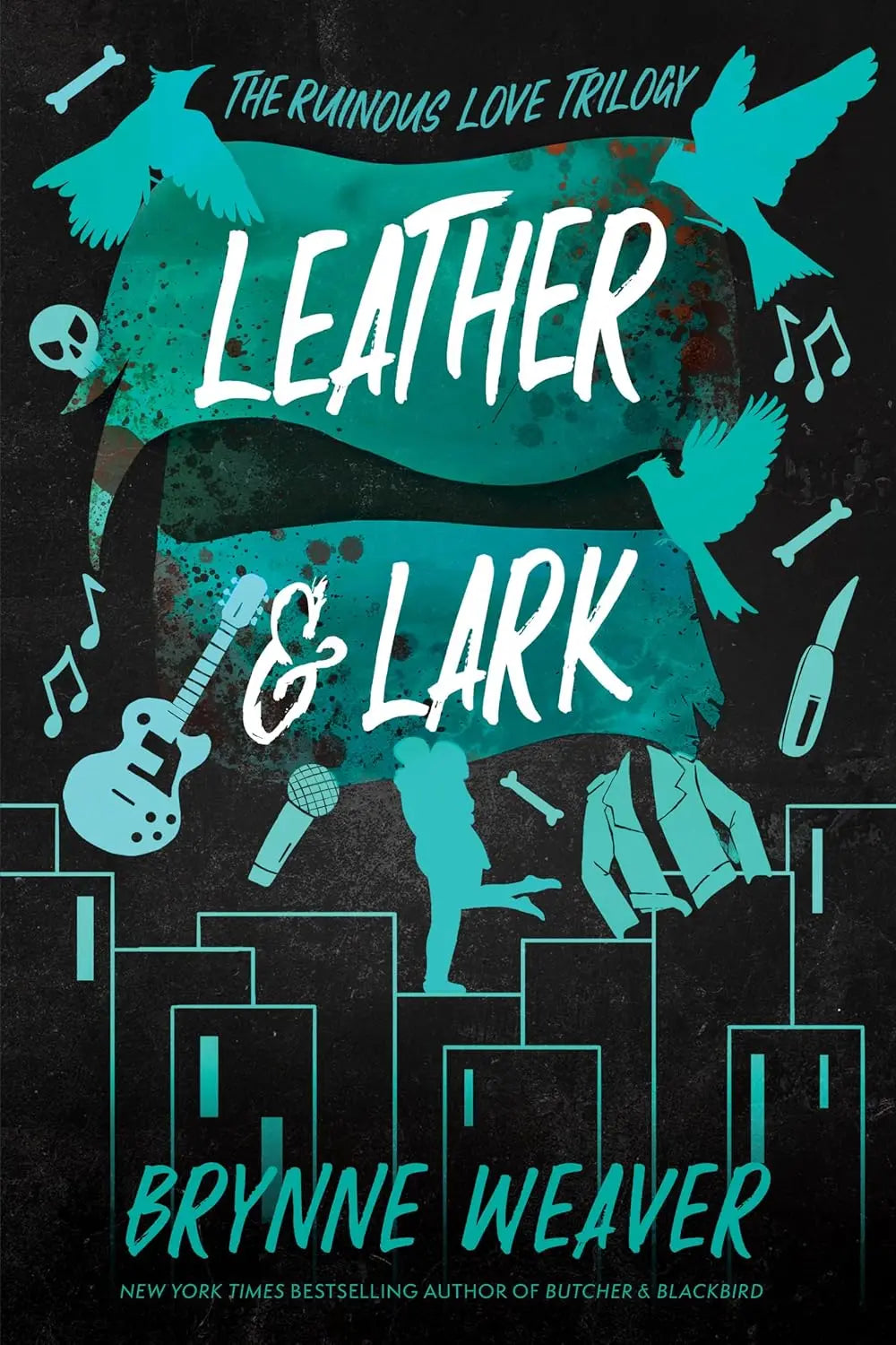 Leather & Lark: The Ruinous Love Trilogy:  (Paperback) Ð  by Brynne Weaver (Author)