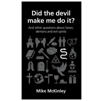 Did the devil make me do it?  Paperback Ð by Mike McKinley