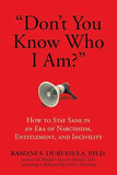 Don't You Know Who I Am? (Paperback) by Ramani S. Durvasula Ph.D