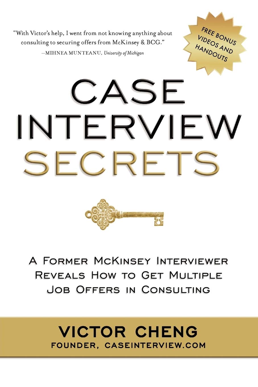 Case Interview Secrets: A Former McKinsey Interviewer Reveals How to Get Multiple Job Offers in Consulting Paperback