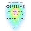Outlive: The Science and Art of Longevity Paperback