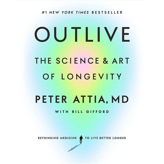 Outlive: The Science and Art of Longevity Paperback