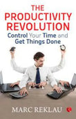 THE PRODUCTIVITY REVOLUTION: Control your time and get things done! (Paperback) Ð  by Marc Reklau