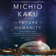The Future of Humanity: Terraforming Mars, Interstellar Travel, Immortality, and Our Destiny Beyond Earth Hardcover