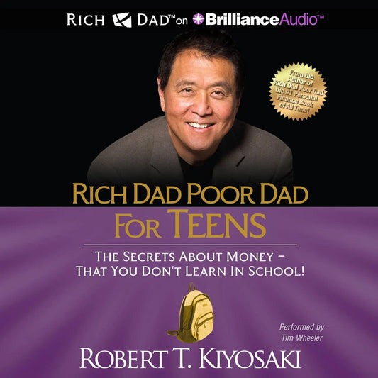 Rich Dad Poor Dad for Teens: The Secrets about Money--That You Don't Learn in School! Paperback