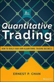 Quantitative Trading - How to Build Your Own Algorithmic Trading Business, Second Edition