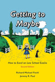 Getting To Maybe: How to Excel on Law School Exams Paperback