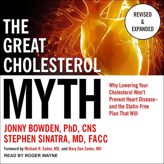 The Great Cholesterol Myth Now Includes 100 Recipes for Preventing and Reversing Heart Disease Paperback