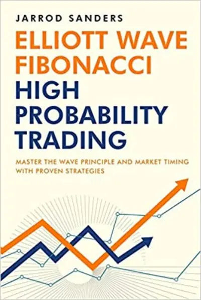 Elliott Wave - Fibonacci High Probability Trading Paperback Ð by Jarrod Sanders