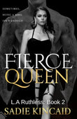 Fierce Queen: A Dark Mafia / Forced Marriage Romance (Paperback) by Sadie Kincaid