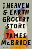 The Heaven and Earth Grocery Store (Paperback) by James McBride