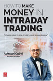 How to make money in Intraday Trading Paperback Ð by Ashwani Gujral