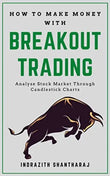 How to Make Money With Breakout Trading - Paperback - Indrazith Shantharaj