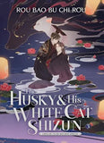 Husky & His White Cat Shizun Vol 3 : by Rou Bao Bu Chi Rou